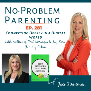 EP 281 Connecting Deeply in a Digital World with Author of Text Messages to My Sons Tammy Cohen