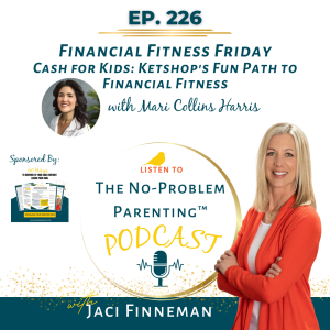 EP 226 Financial Fitness Friday, Cash for Kids: Ketshop’s Fun Path to Financial Fitness with Mari Collins Harris