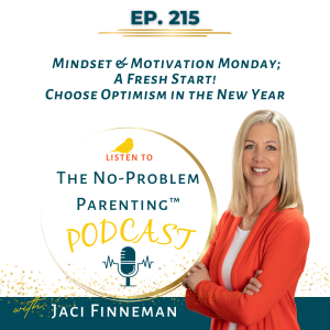 EP 215 Mindset & Motivation Monday; A Fresh Start! Choose Optimism in the New Year!