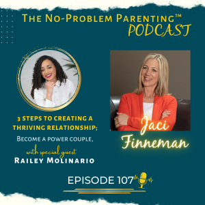 EP 107 3 Steps to Creating a Thriving Relationship; Become a Power Couple with Special Guest Railey Molinario
