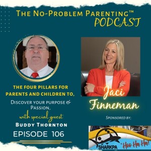 EP 106 The Four Pillars for Parents and Teens to Discover Your Purpose & Passion with Special Guest Buddy Thorton