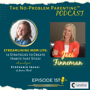 EP 151 Streamlining Mom Life: 12 Strategies to Create Habits that Stick! with Stephanie Iraggi of Mama Shark
