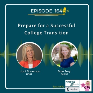 EP 164 Prepare for a Successful College Transition with Special Guest Dale Troy
