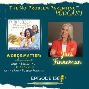 EP 138 Words Matter: with Special Guest and In Memory of Ellie Conklin of the Faith Fueled Podcast