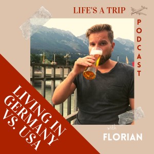 Living in Germany vs. USA with Florian