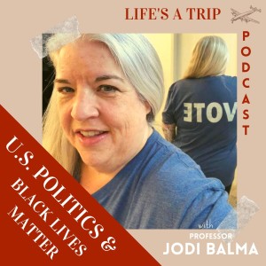 U.S. Politics & Black Lives Matter with Professor Jodi Balma