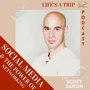 Social Media & the Power of Networking with Scott Aaron