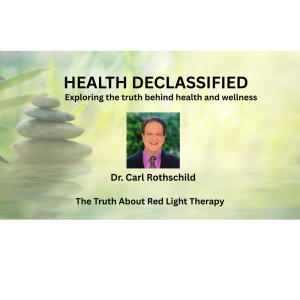 Red Light Therapy Breakthroughs with Dr. Carl Rothschild