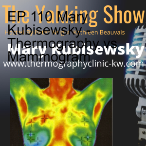 EP 110 Mary Kubisewsky - Breast Cancer Prevention with Clinical Thermography