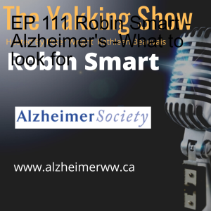 EP 111 Robin Smart - Alzheimer's -What to look for