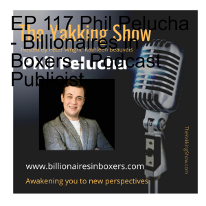 EP 117 Phil Pelucha - Billionaires in Boxers - Podcast Publicist