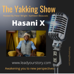 Hasani X - World Class Communicator & Story Creator - EP 127