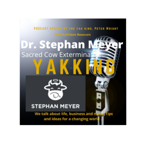 Episode 55 Dr. Stephan Meyer - Sacred Cow Exterminator