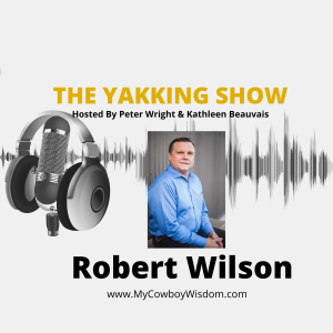 Robert Wilson - Founder - My Cowboy Wisdom - EP 198