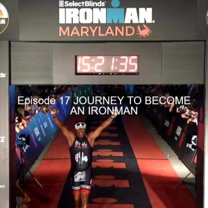 Episode 17 JOURNEY TO BECOME AN IRONMAN