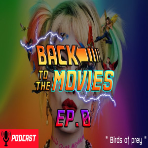 คุยย้อนหลังหนังคะนอง Back To The Movies - Birds of prey