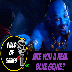 FIELD of GEEKS 120 - ARE YOU A REAL BLUE GENIE?