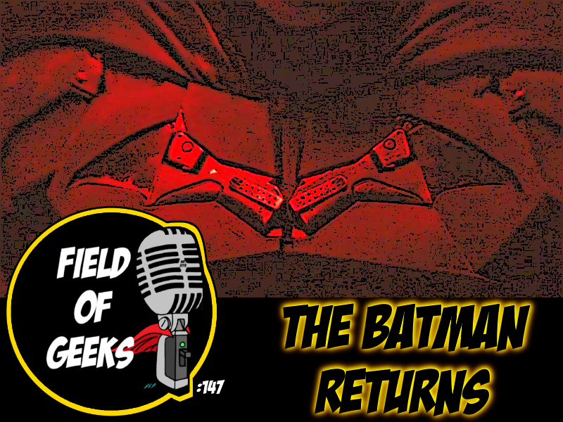 FIELD of GEEKS 147 - THE BATMAN RETURNS episode artwork