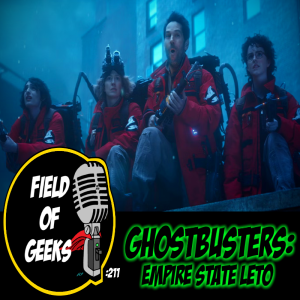 FIELD of GEEKS 211 - GHOSTBUSTERS: Empire State Leto