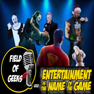 FIELD of GEEKS 222 - ENTERTAINMENT is the NAME of the GAME