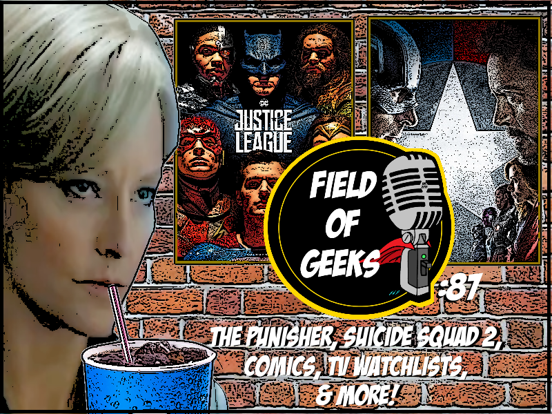 Episode 87 - The Punisher, Suicide Squad 2, Comics, TV Watch-lists, and More!