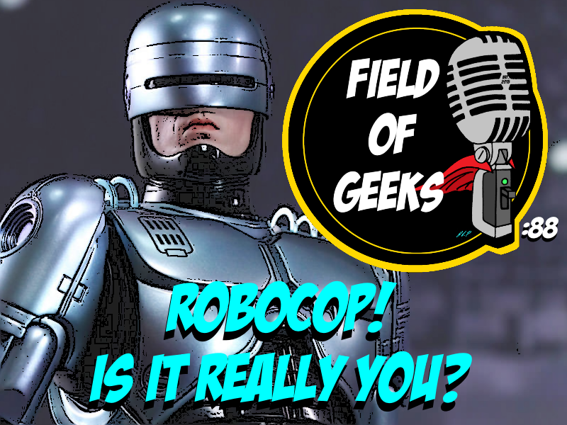 Episode 88 - ROBOCOP! Is it really you?