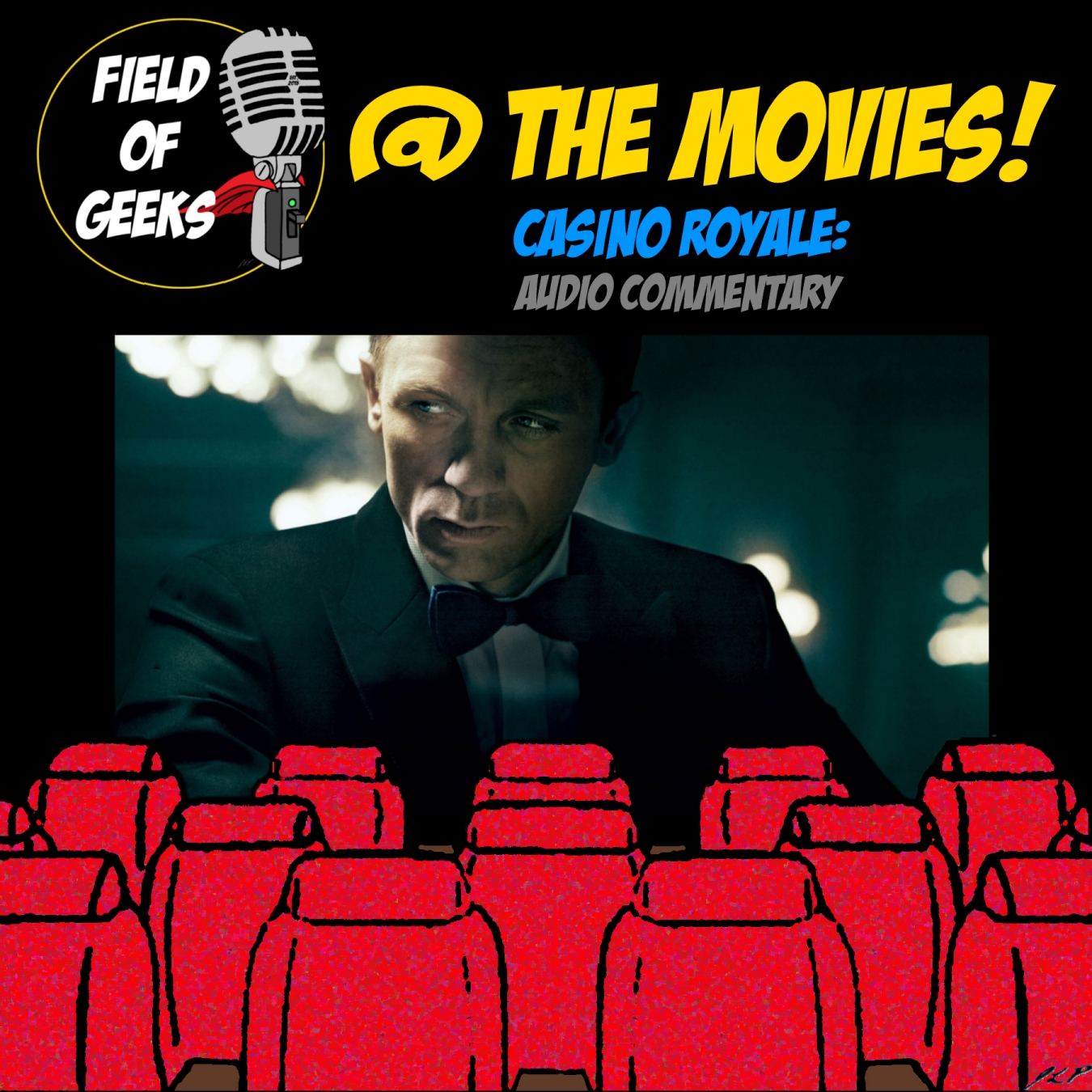 Field of Geeks @ the Movies! ”Casino Royale” Audio Commentary