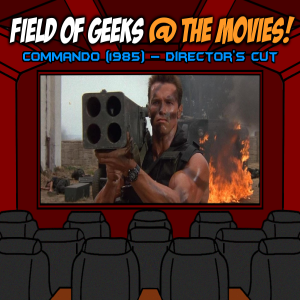 FIELD of GEEKS @ the MOVIES! - 