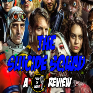 THE SUICIDE SQUAD - A FIELD of GEEKS REVIEW