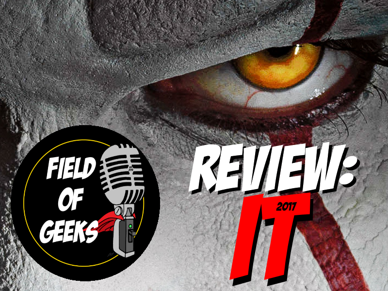 Field of Geeks Review: IT (2017)