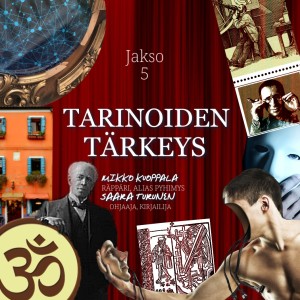 Jakso 5: Tarinoiden tärkeys - Pyhimys ja Saara Turunen