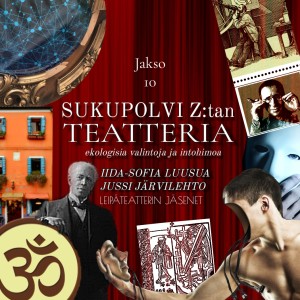 Jakso 10: Sukupolvi Z:tan teatteria - Iida-Sofia Luusua ja Jussi Järvilehto