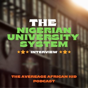 The Nigerian University System: With Special Guest Ogochukuwu Chiemeke