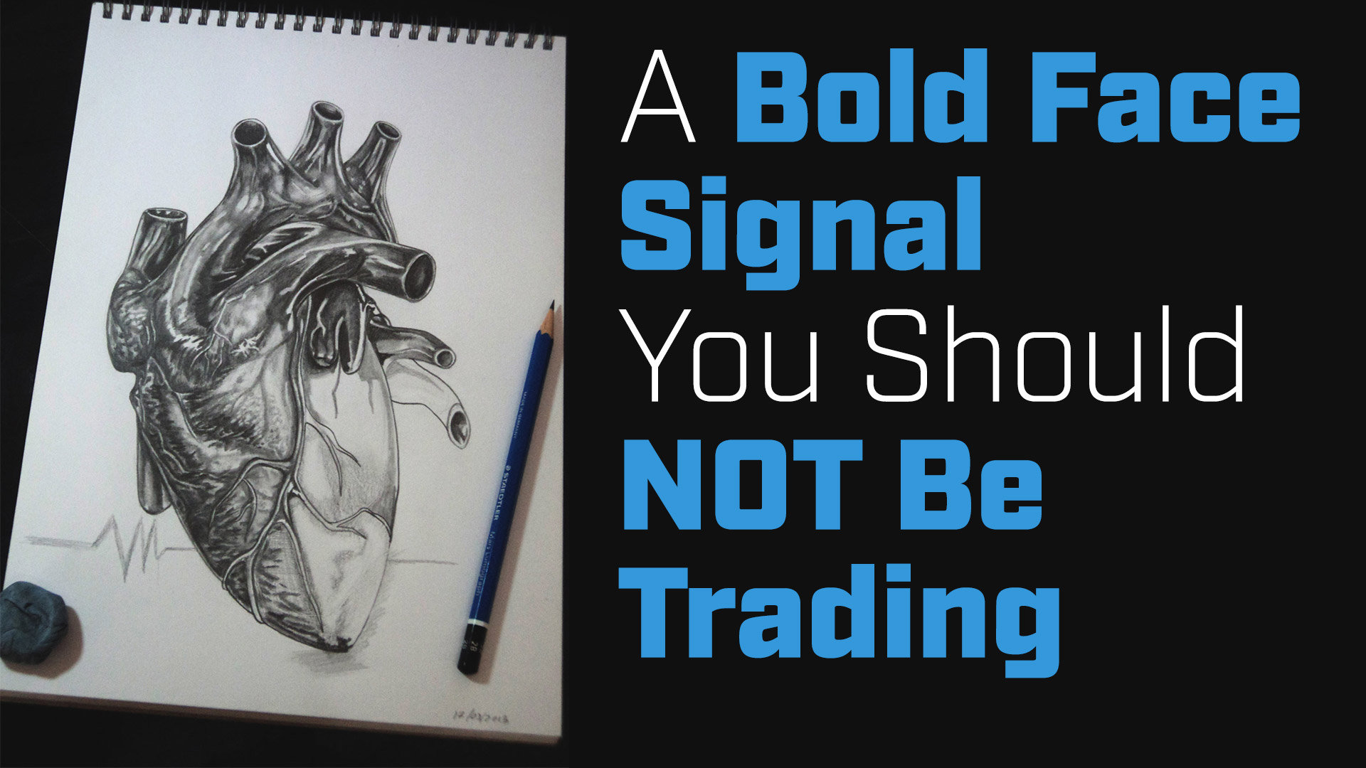 A Bold Face Signal You Should NOT Be Trading