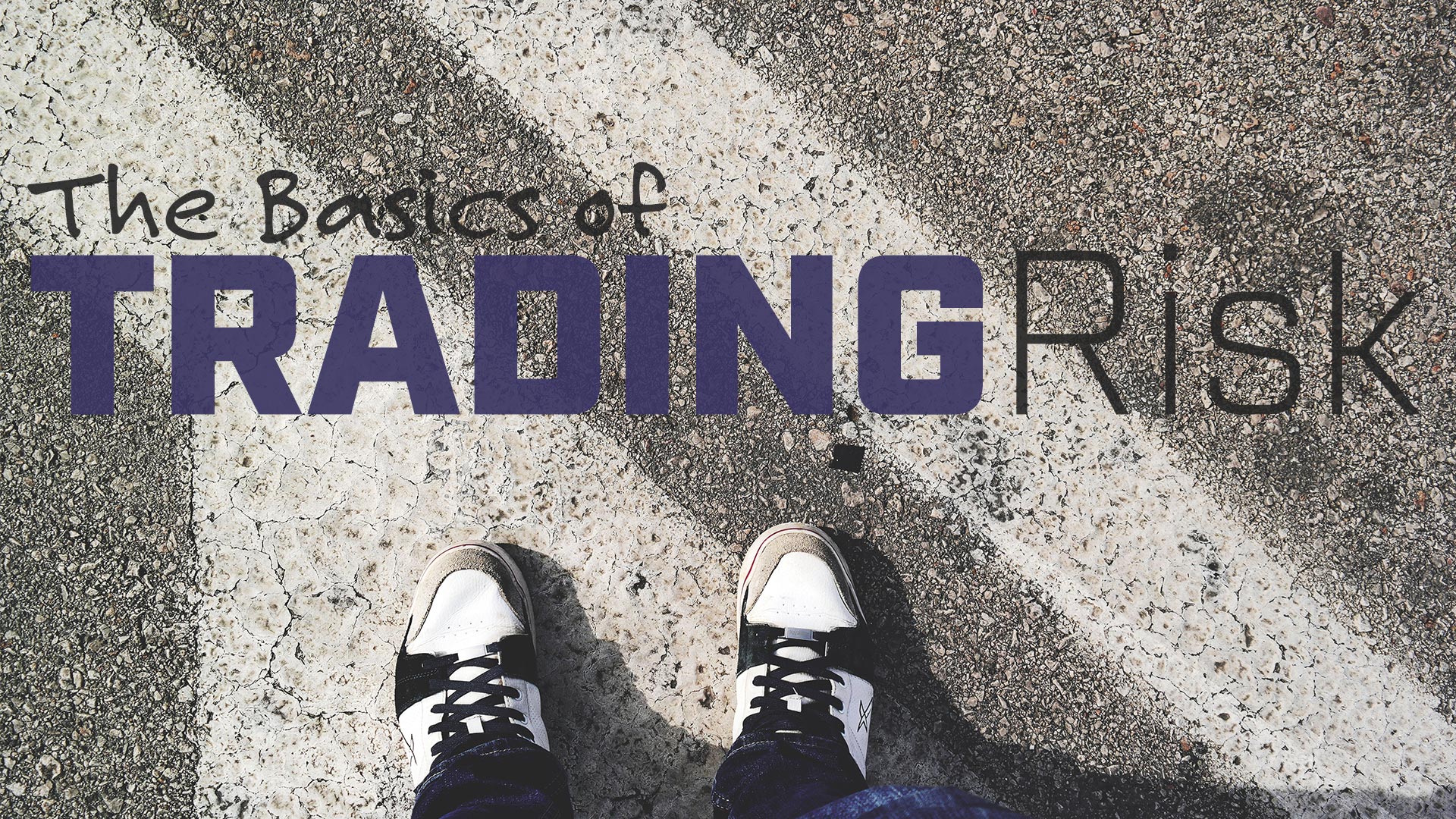 The Basics of Trading Risk