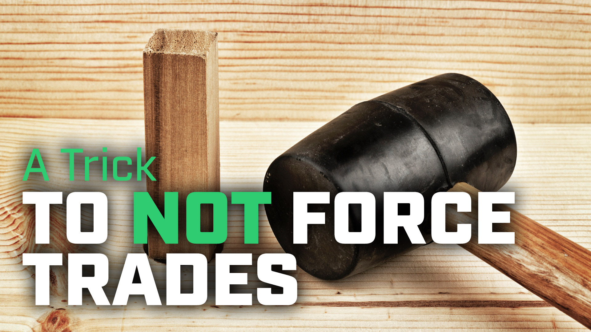 A Trick to Not Force Trades