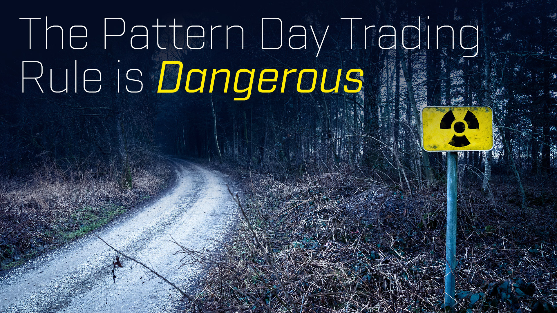The Pattern Day Trading Rule Is Dangerous