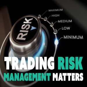 Trading Risk Management Matters