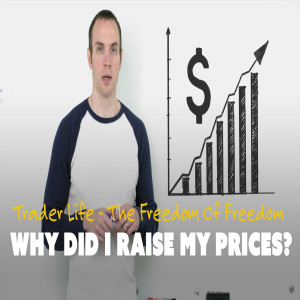 Why Did I Raise My Prices?