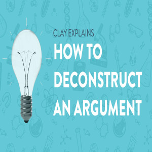 How To Deconstruct An Argument