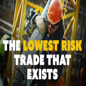 The Lowest Risk Trade that Exists