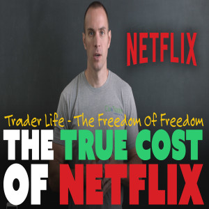 The TRUE Cost of Netflix
