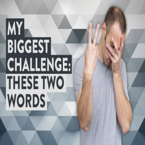 My Biggest Struggle as a Day Trader: These 2 Words