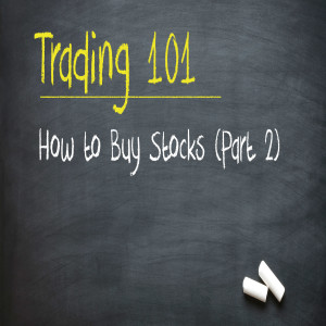 How to Buy Stocks (Part 2 - Watch Me Do It!)