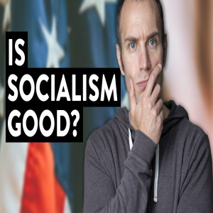 Is Socialism A Good Thing? Consider This...