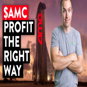 AMC Profits... Did You Make Money The Right Way?