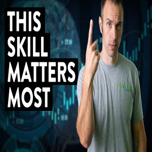 I Believe This Skill Matters Most to Day Traders