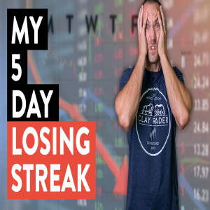 My 5 Day Trading Losing Streak... (Day Trader Truths)