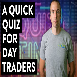 Day Trader Quick Quiz: Check This Out...