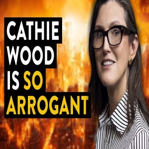 The Arrogance of Cathie Wood and Wall Street